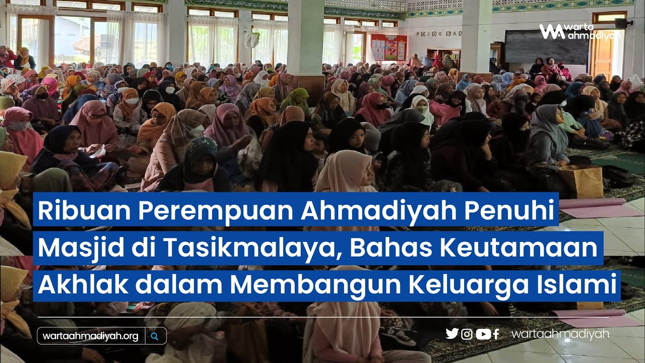 Ribuan Perempuan Ahmadiyah Penuhi Masjid di Tasikmalaya, Bahas Keutamaan Akhlak