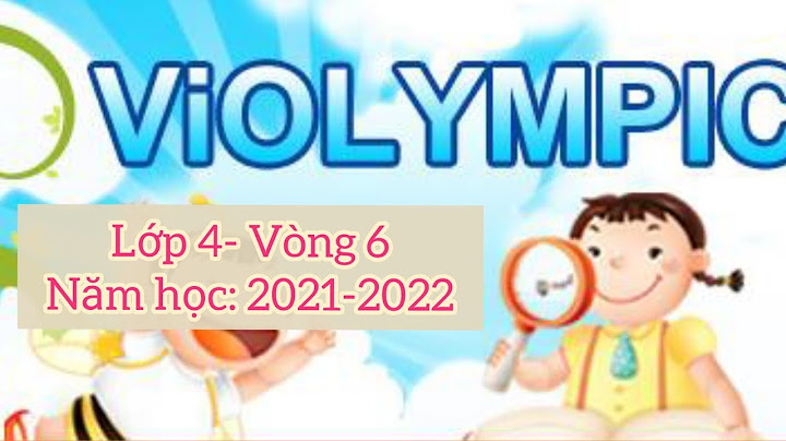 Hướng dẫn giải violympic toán lớp 4 vòng 6 2023-2023