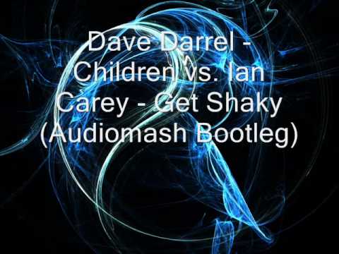 Dave Darrel - Children vs. Ian Carey - Get Shaky (...
