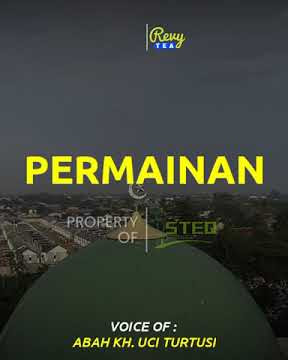 HANYA PERMAINAN - ABAH KH. UCI TURTUSI || STORY WA