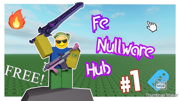 Nullware Showcase! (Best Free Fe Script Hub)