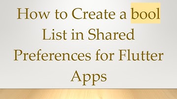 How to Create a bool List in Shared Preferences for Flutter Apps