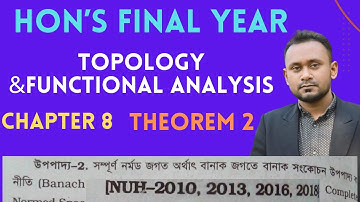functional analysis chapter 8 theorem 2 | সম্পূর্ণ নর্মড জগত অর্থাৎ বানাক জগতে বানাক সংকোচন উপপাদ্য