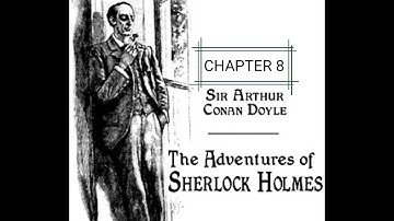 The adventures of Sherlock Holmes chapter 8