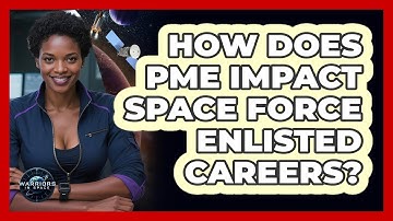 How Does PME Impact Space Force Enlisted Careers? - Warriors In Space