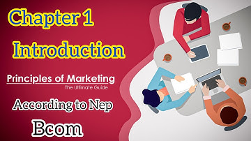 B.com I Sem: Principles of Marketing- Chapter 1: Introduction to Marketing #2