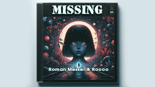 Roman Messer & Rocco - Missing