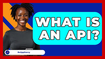 What Is An API? - Be App Savvy