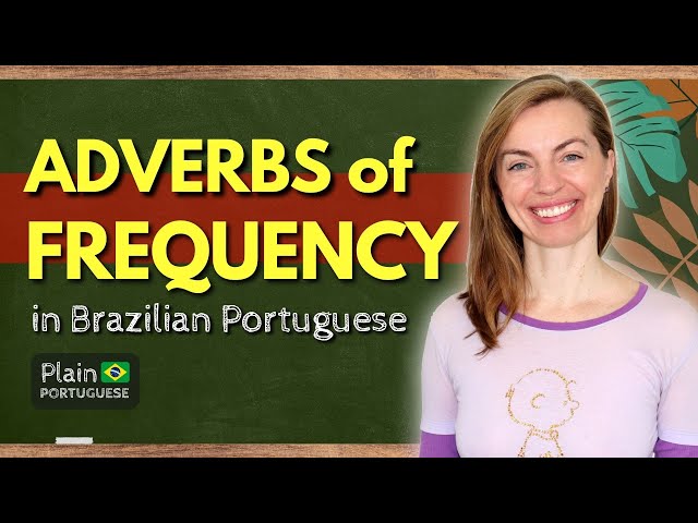 Portuguese Adverbs of Time - A Dica do Dia. Free Portuguese Lessons