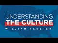 (Day 2) Understanding the Culture with William Federer