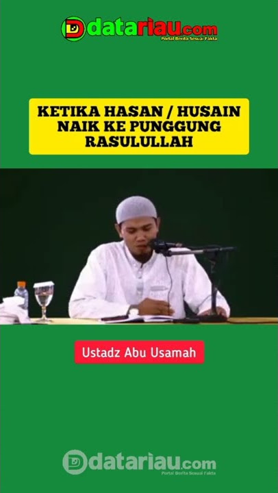 KETIKA HASAN / HUSAIN NAIK KE PUNGGUNG RASULULLAH SAAT SHALAT