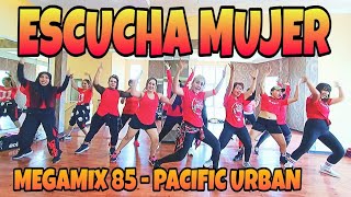 #zumba #megamix85 ZUMBA CLASS - ESCUCHA MUJER | MEGAMIX 85 - PACIFIC URBAN | Zumba Choreography