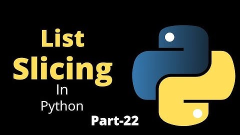 Indexing And Slicing of List || Part-22 || Python Tutorial For Beginners