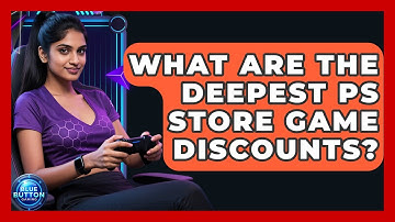 What Are The Deepest PS Store Game Discounts? - Blue Button Gaming