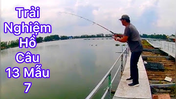 Trải Nghiệm Câu Cá Hồ 13 Mẫu 7 Long An | @phucvlop85