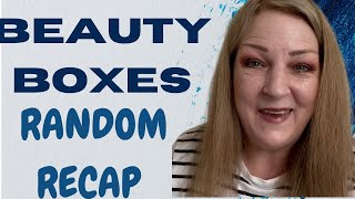 Random Recap of Beauty Boxes