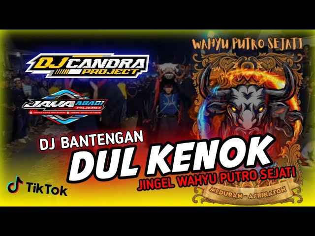 DJ BANTENGAN ‼️ WAHYU PUTRO SEJATI (DUL KENOK) Remixer By DJ Candra Project class=