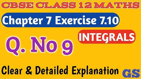 Chapter 7 - Exercise 7.10 (Q.No 9) - Integrals - CBSE Class 12 Maths in  Tamil - NCERT - GS
