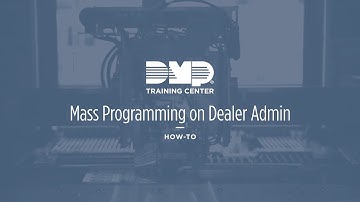 DMP Training Center: Mass Programming on Dealer Admin
