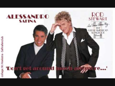 Alessandro Safina ft Rod Stewart - Don´t Get Around Much Anymore