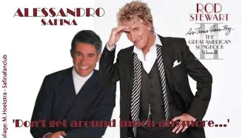 Alessandro Safina ft Rod Stewart - Don´t Get Around Much Anymore