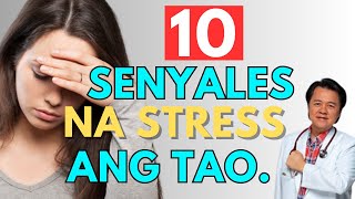 10 Senyales na Stress ang isang Tao.  - Payo ni Doc Willie Ong