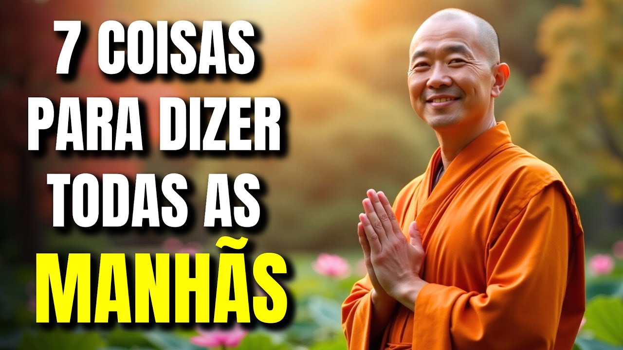 7 AFIRMAÇÕES BUDISTAS para COMEÇAR o DIA com PAZ e SABEDORIA