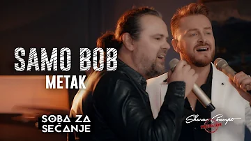 SAMO BOB I ŽELJKO ŠAŠIĆ - METAK (Official Live video 2019)
