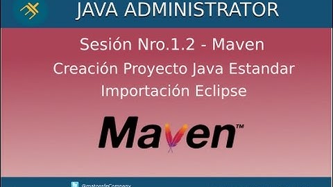 Curso de Java Administrator - Sesión Nro.1.2 - Creación Proyecto Maven Consola e Importación Eclipse