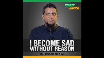"I become Sad without Reason" - By Mohammad Ali. Knock Knock Series Q&A