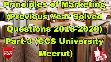 Principles of Marketing (Previous Year Solved Questions 2016-2020) Part-3 (CCS University Meerut)