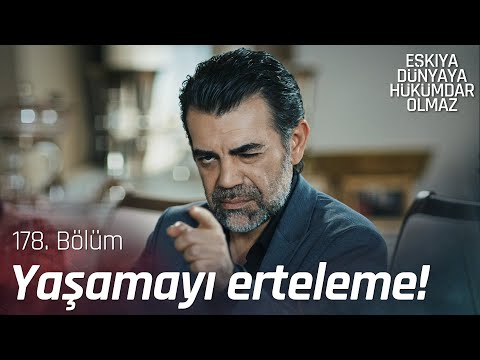 Gönül, uğruna yaşanacak ve ölünecek tek şeydir! - Eşkıya Dünyaya Hükümdar Olmaz 178. Bölüm