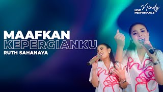 RUTH SAHANAYA - MAAFKAN KEPERGIANKU | NINDY AYUNDA Live Cover | CERITA NINDY