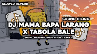 Download Lagu SOUND HEALING - DJ MAMA BAPA LARANG X TABOLA BALE SLOW FULL SONG BY MUSLIH FVNKY MP3 Download Lagu SOUND HEALING - DJ MAMA BAPA LARANG X TABOLA BALE SLOW FULL SONG BY MUSLIH FVNKY MP3