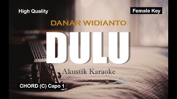 Dulu - Danar Widianto (Female Key Akustik Karaoke Live X Factor)