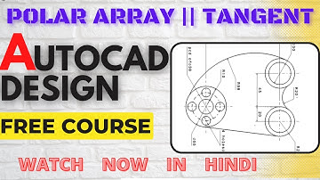 AUTOCAD/HOW TO USE POLAR ARRAY IN AUTOCAD/HOW TO USE TANGENT IN AUTOCAD/TANGENT/2D/POLAR ARRAY
