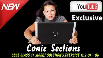 CBSE Class 11 Maths l Conic Sections l NCERT Solutions , Ex 11.2 Q1 to Q6
