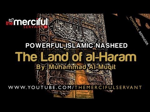 The Land of al-Haram ᴴᴰ - Powerful Nasheed - By: Muhammad al-Muqit