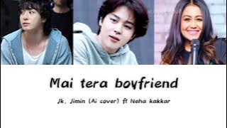 Mai tera boyfriend~Jimin, Jk (Ai cover) and Neha kakkar