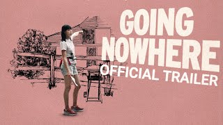 Watch Going Nowhere Trailer