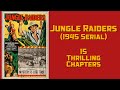 Jungle raiders 1945 adventure serial