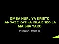 MAOMBI: Omba Nuru ya Kristo iangaze katika kila eneo la maisha yako by Innocent Morris