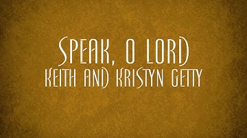 Thumbnail of Speak, O Lord - Keith and Kristyn Getty