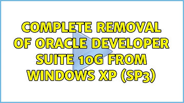 Complete removal of Oracle Developer Suite 10g from Windows XP (SP3) (2 Solutions!!)