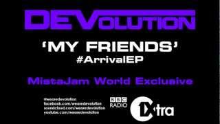DEVolution - My Friends (MistaJam World Exclusive)