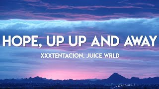 XXXTENTACION, Juice WRLD - Hope, Up Up and Away (Lyrics) (by: Jaden's Mind)