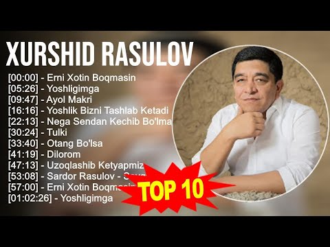 видео: Xurshid Rasulov 2023 MIX ~ Top 10 eng yaxshi qo'shiqlar