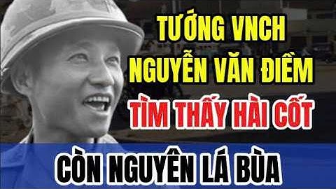 Phát hiện hài cốt Chuẩn tướng VNCH Nguyễn Văn Điềm, có cả xác đồng đội, trẻ em và phụ nữ | TNLS