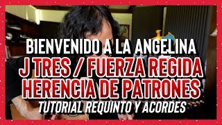 Bievenido A La Angelina - J Tres Fuerza Regida Herencia De Patrones - Tutorial - Requinto - Guitarra