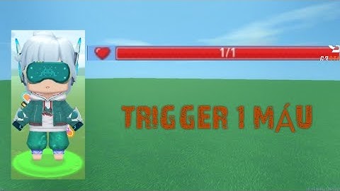 MINI WORLD | HƯỚNG DẪN TRIGGER 1 MÁU ❤️ #2 | NHỰT TV